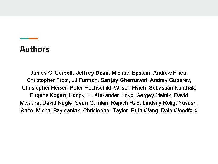 Authors James C. Corbett, Jeffrey Dean, Michael Epstein, Andrew Fikes, Christopher Frost, JJ Furman,