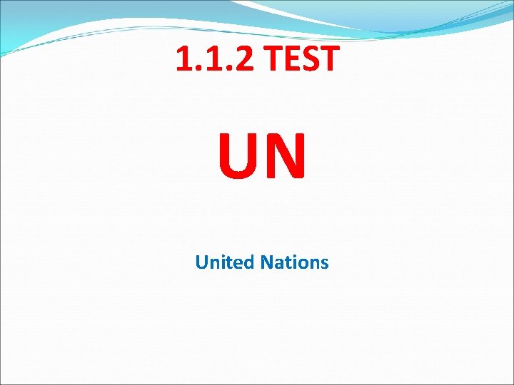 1. 1. 2 TEST UN United Nations 