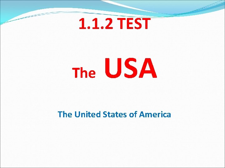 1. 1. 2 TEST The USA The United States of America 