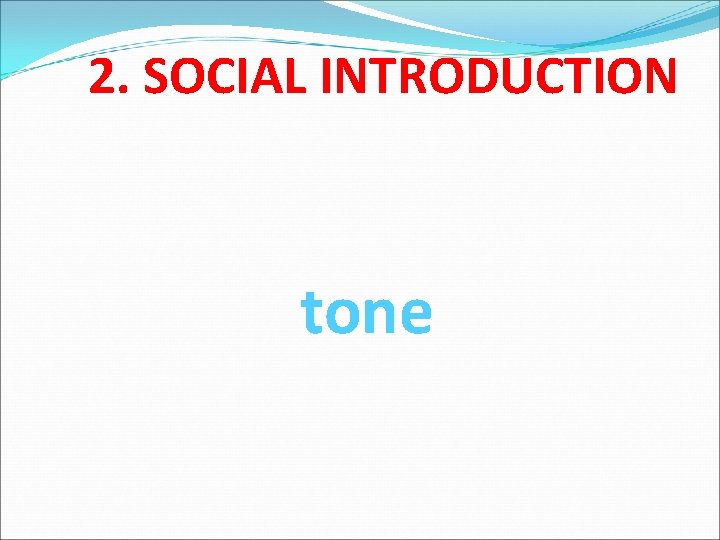 2. SOCIAL INTRODUCTION tone 