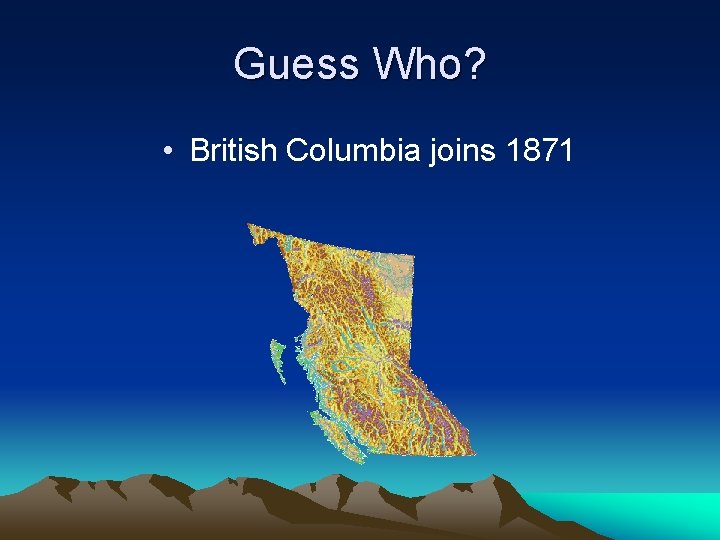Guess Who? • British Columbia joins 1871 