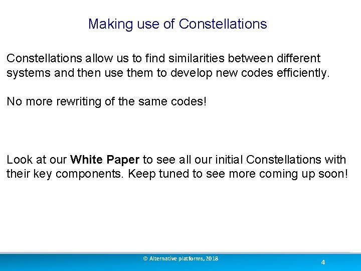 Making use of Constellations allow us to find similarities between different systems and then