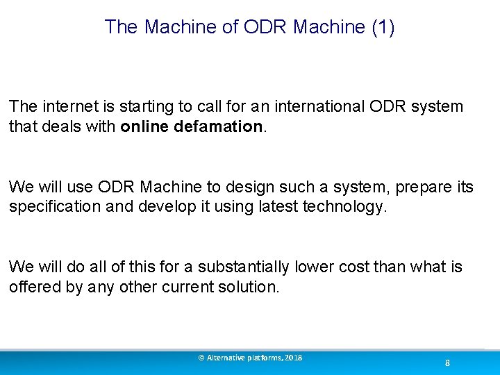 The Machine of ODR Machine (1) The internet is starting to call for an