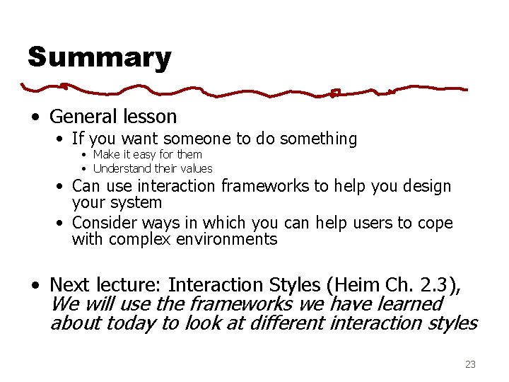 Summary • General lesson • If you want someone to do something • Make