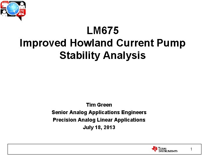 LM 675 Improved Howland Current Pump Stability Analysis Tim Green Senior Analog Applications Engineers