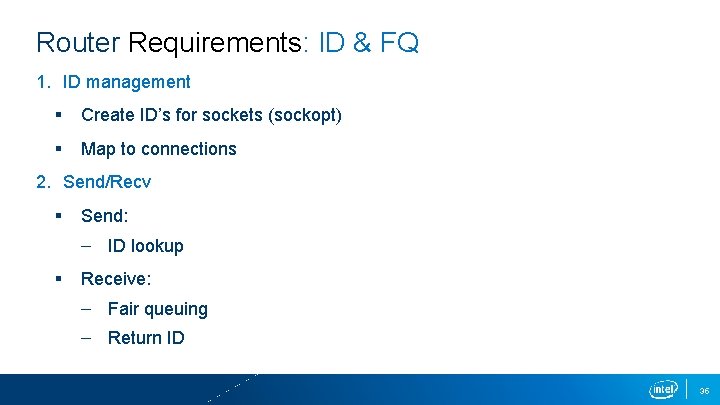 Router Requirements: ID & FQ 1. ID management § Create ID’s for sockets (sockopt)