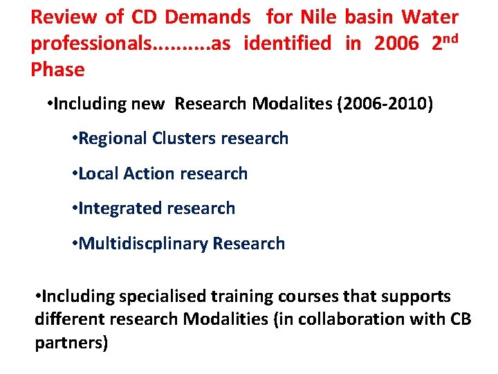 Review of CD Demands for Nile basin Water professionals. . as identified in 2006 Review of CD Demands for Nile basin Water professionals. . as identified in 2006