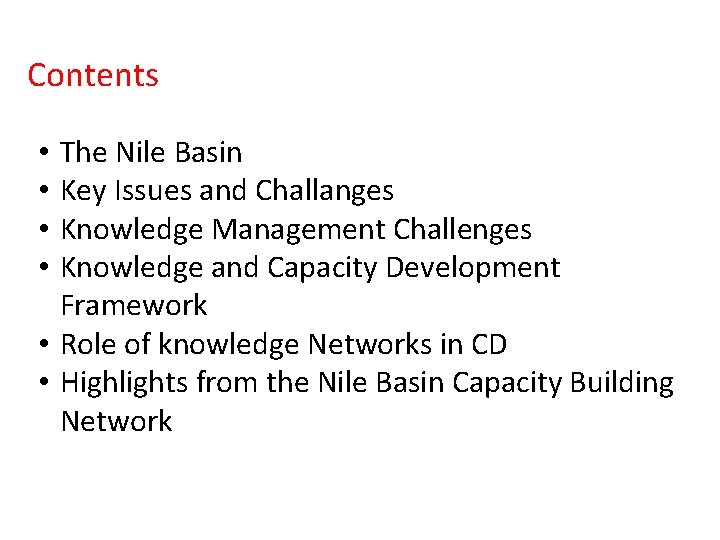 Contents The Nile Basin Key Issues and Challanges Knowledge Management Challenges Knowledge and Capacity Contents The Nile Basin Key Issues and Challanges Knowledge Management Challenges Knowledge and Capacity