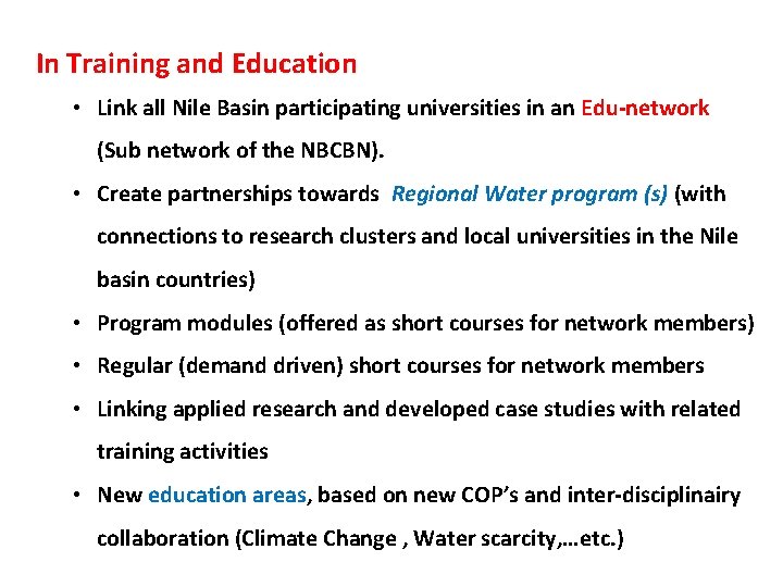In Training and Education • Link all Nile Basin participating universities in an Edu-network In Training and Education • Link all Nile Basin participating universities in an Edu-network