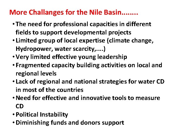 More Challanges for the Nile Basin. . . . • The need for professional More Challanges for the Nile Basin. . . . • The need for professional