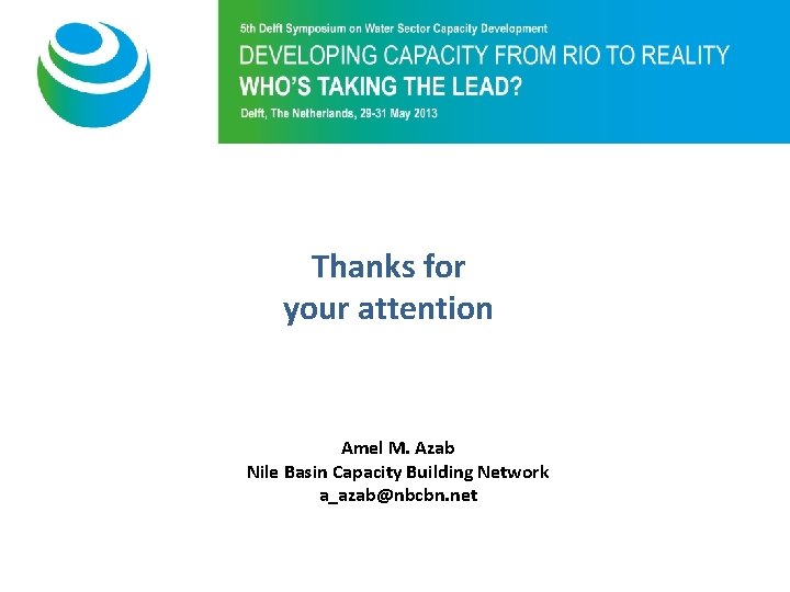 Purpose of 5 th Symposium Thanks for your attention Amel M. Azab Nile Basin Purpose of 5 th Symposium Thanks for your attention Amel M. Azab Nile Basin