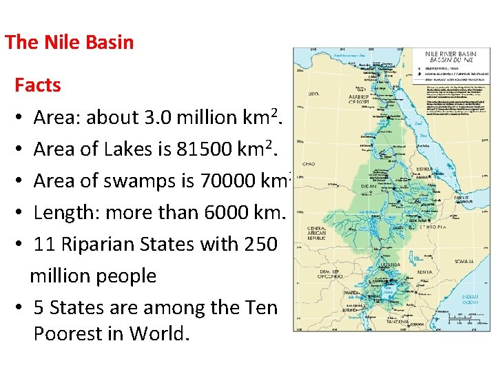 The Nile Basin Facts • Area: about 3. 0 million km 2. • Area The Nile Basin Facts • Area: about 3. 0 million km 2. • Area