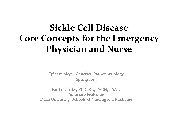 Sickle Cell Disease Core Concepts for the Emergency Physician and Nurse Epidemiology, Genetics, Pathophysiology