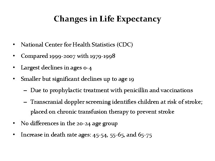 Changes in Life Expectancy • National Center for Health Statistics (CDC) • Compared 1999