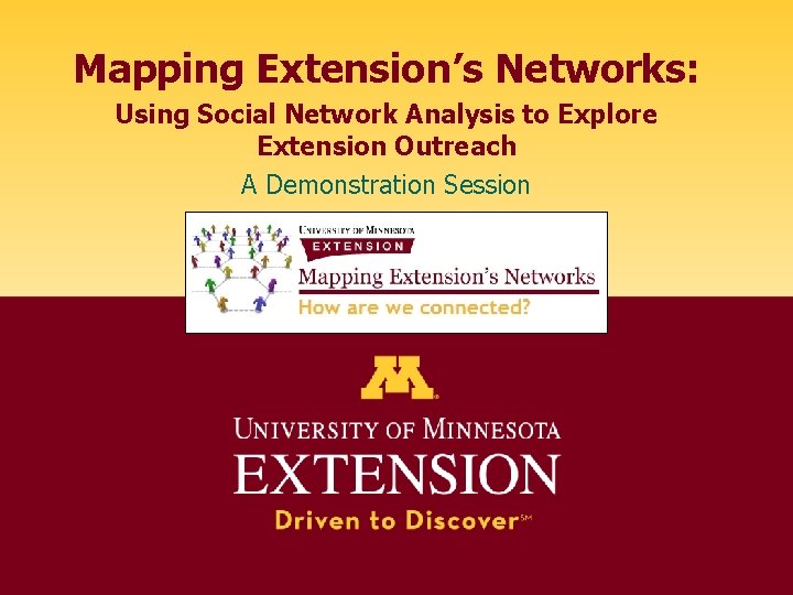 Mapping Extension’s Networks: Using Social Network Analysis to Explore Extension Outreach A Demonstration Session