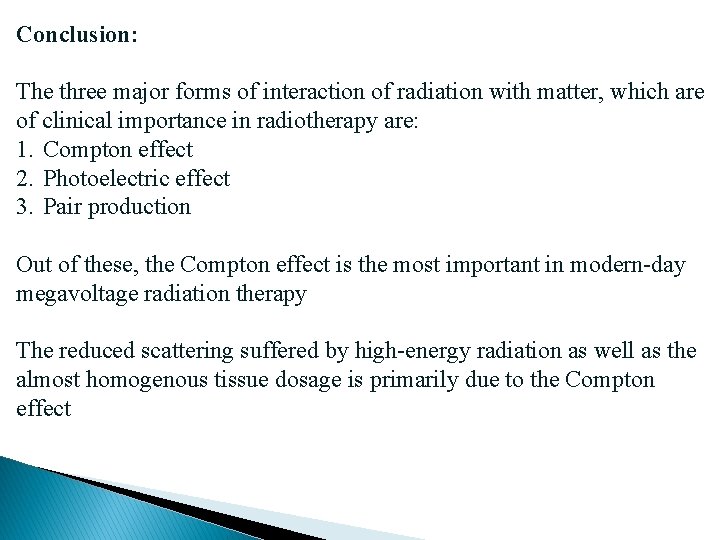 Conclusion: The three major forms of interaction of radiation with matter, which are of