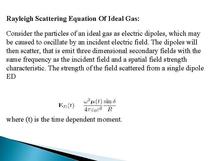 Rayleigh Scattering Equation Of Ideal Gas: Consider the particles of an ideal gas as