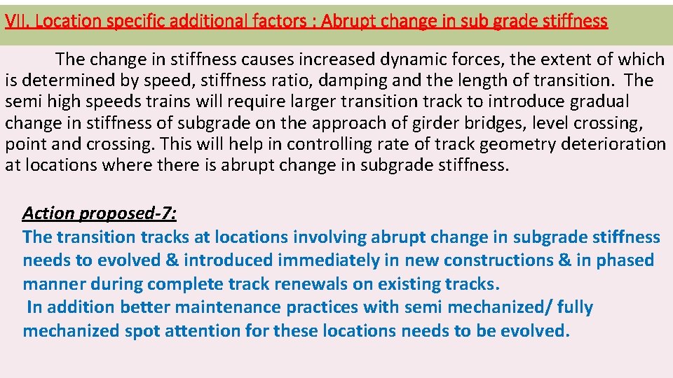 VII. Location specific additional factors : Abrupt change in sub grade stiffness The change