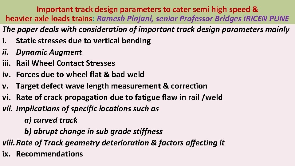 Important track design parameters to cater semi high speed & heavier axle loads trains: