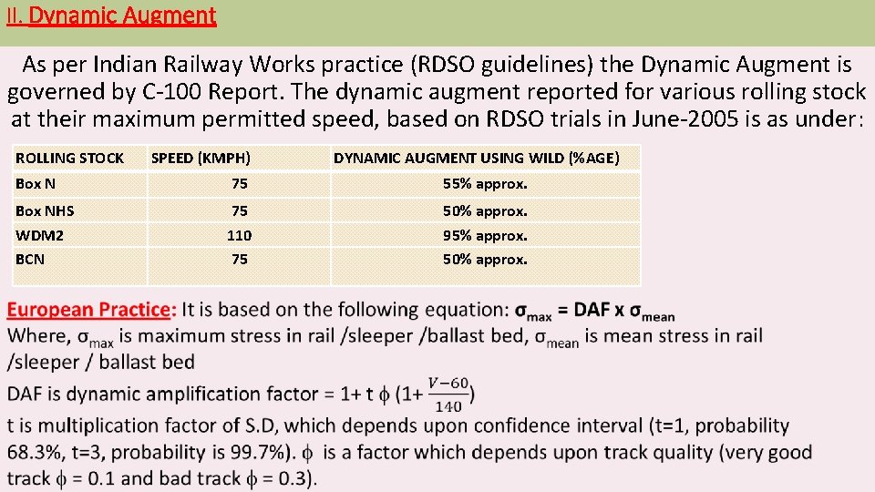 II. Dynamic Augment As per Indian Railway Works practice (RDSO guidelines) the Dynamic Augment