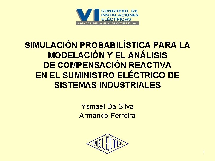 SIMULACIÓN PROBABILÍSTICA PARA LA MODELACIÓN Y EL ANÁLISIS DE COMPENSACIÓN REACTIVA EN EL SUMINISTRO