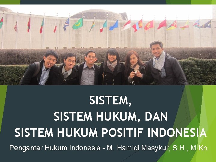 SISTEM, SISTEM HUKUM, DAN SISTEM HUKUM POSITIF INDONESIA Pengantar Hukum Indonesia - M. Hamidi