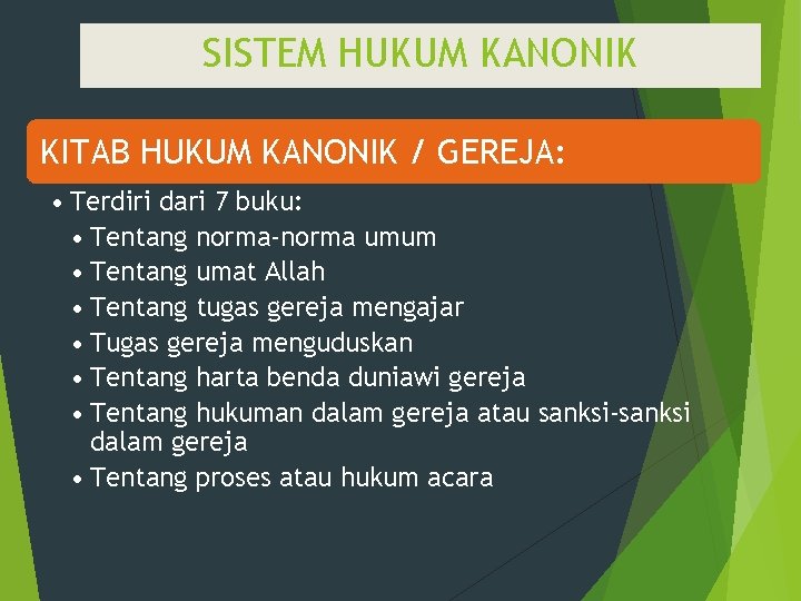 SISTEM HUKUM KANONIK KITAB HUKUM KANONIK / GEREJA: • Terdiri dari 7 buku: •