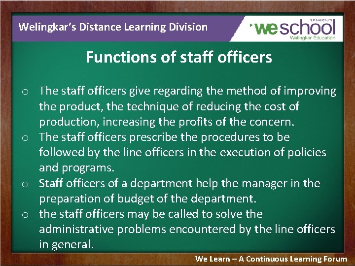 Welingkar’s Distance Learning Division Functions of staff officers o The staff officers give regarding