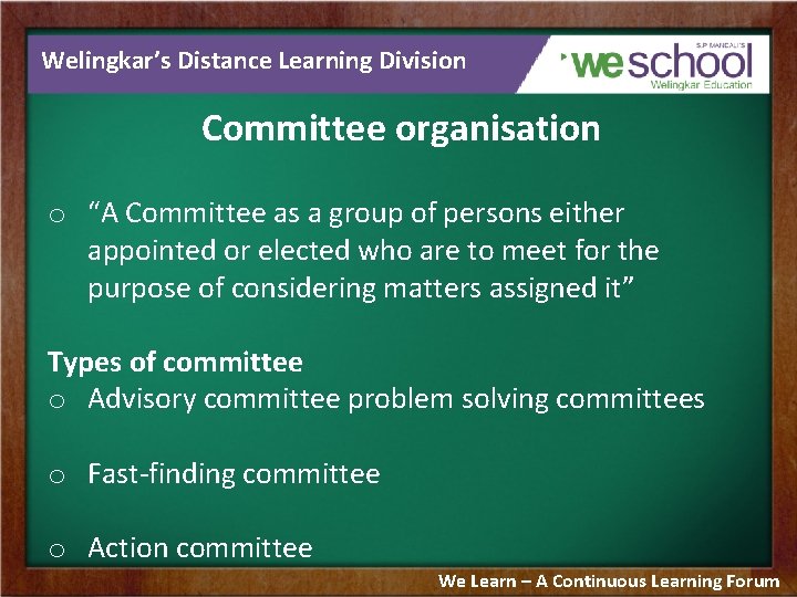 Welingkar’s Distance Learning Division Committee organisation o “A Committee as a group of persons