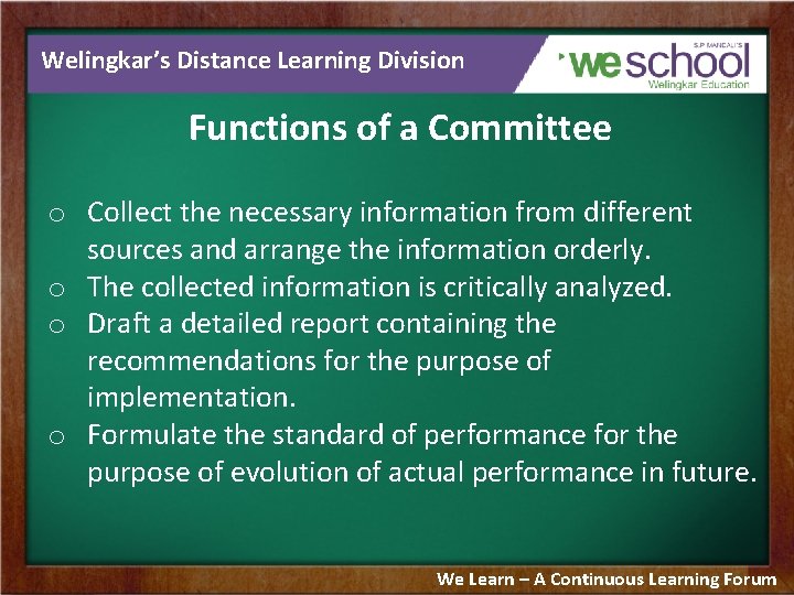 Welingkar’s Distance Learning Division Functions of a Committee o Collect the necessary information from