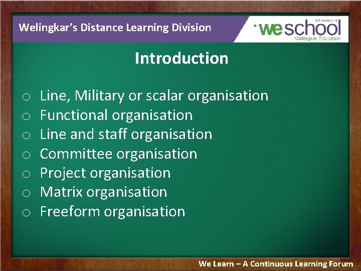 Welingkar’s Distance Learning Division Introduction o o o o Line, Military or scalar organisation
