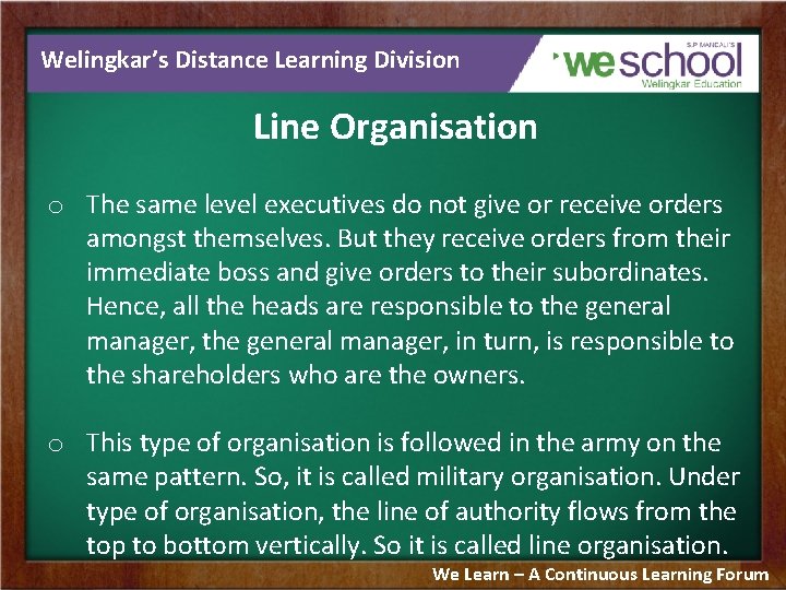 Welingkar’s Distance Learning Division Line Organisation o The same level executives do not give