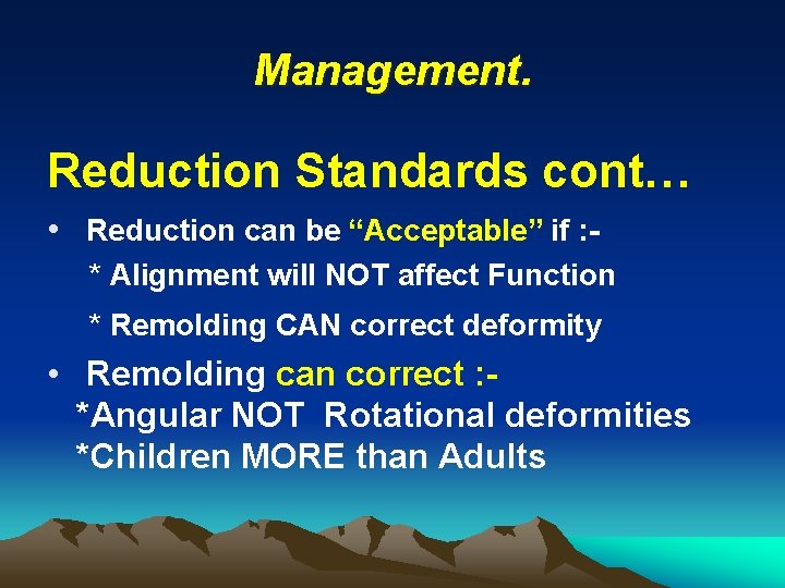 Management. Reduction Standards cont… • Reduction can be “Acceptable” if : * Alignment will