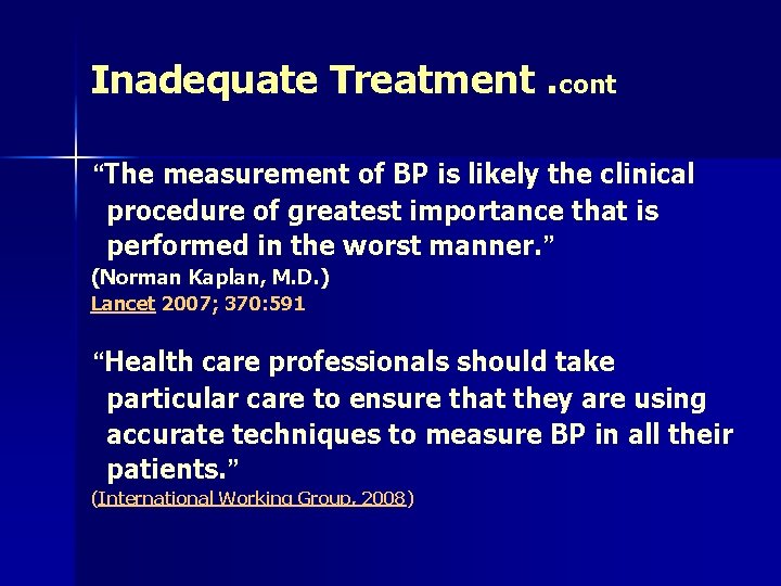 Inadequate Treatment. cont “The measurement of BP is likely the clinical procedure of greatest