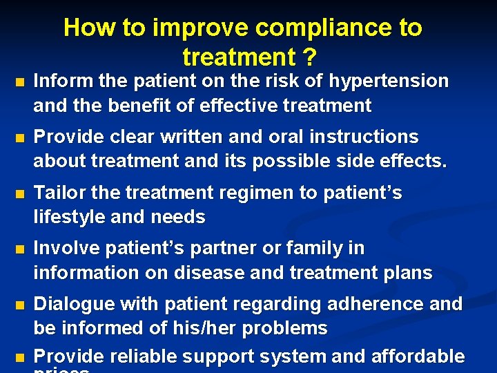 How to improve compliance to treatment ? n Inform the patient on the risk