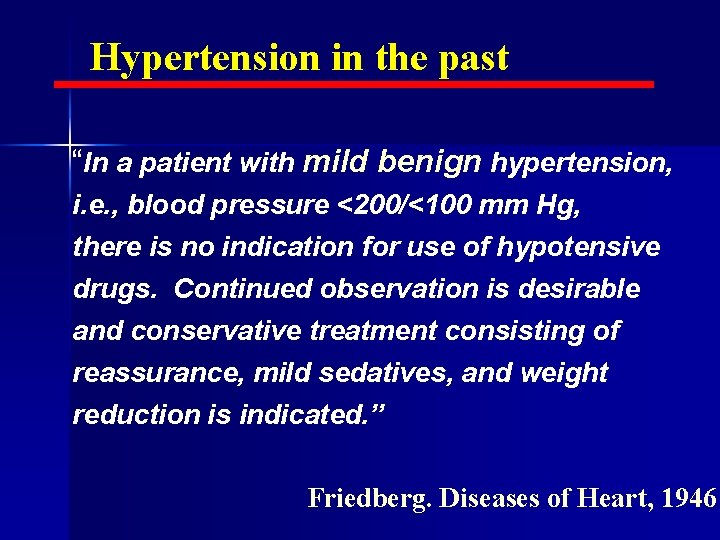 Hypertension in the past “In a patient with mild benign hypertension, i. e. ,