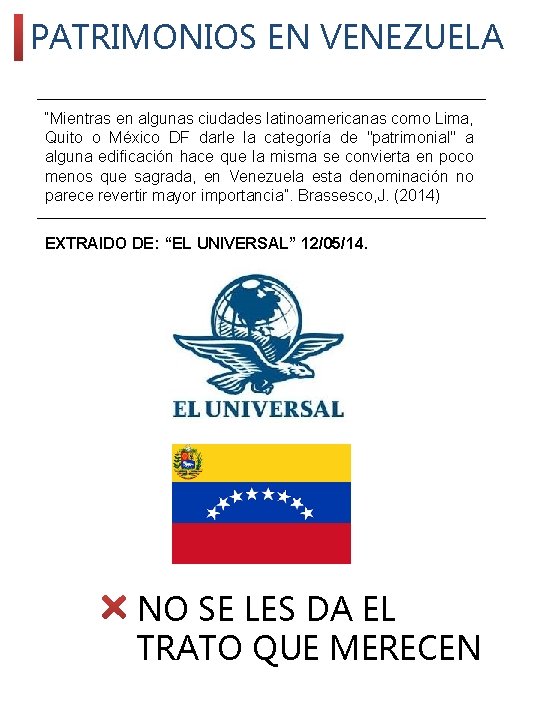 PATRIMONIOS EN VENEZUELA “Mientras en algunas ciudades latinoamericanas como Lima, Quito o México DF