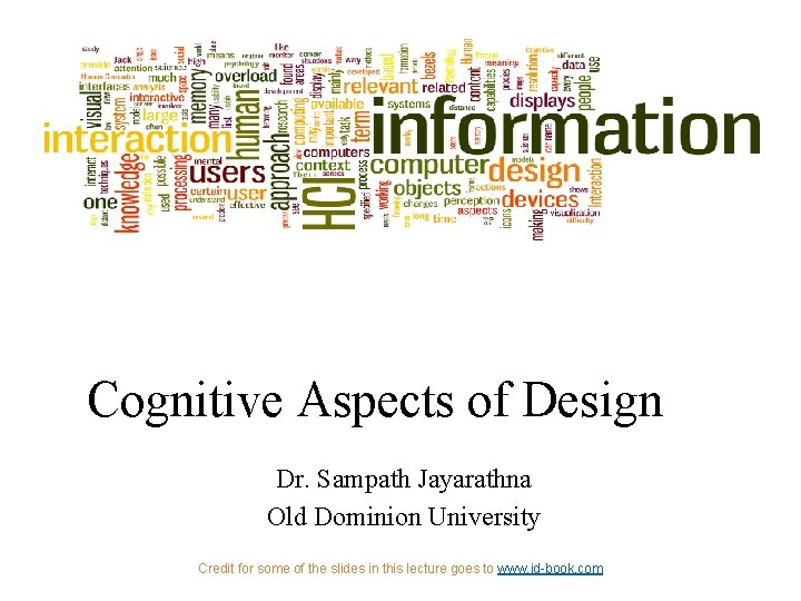 Cognitive Aspects of Design Dr. Sampath Jayarathna Old Dominion University Credit for some of