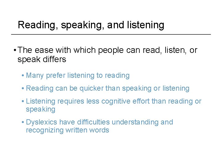 Reading, speaking, and listening • The ease with which people can read, listen, or