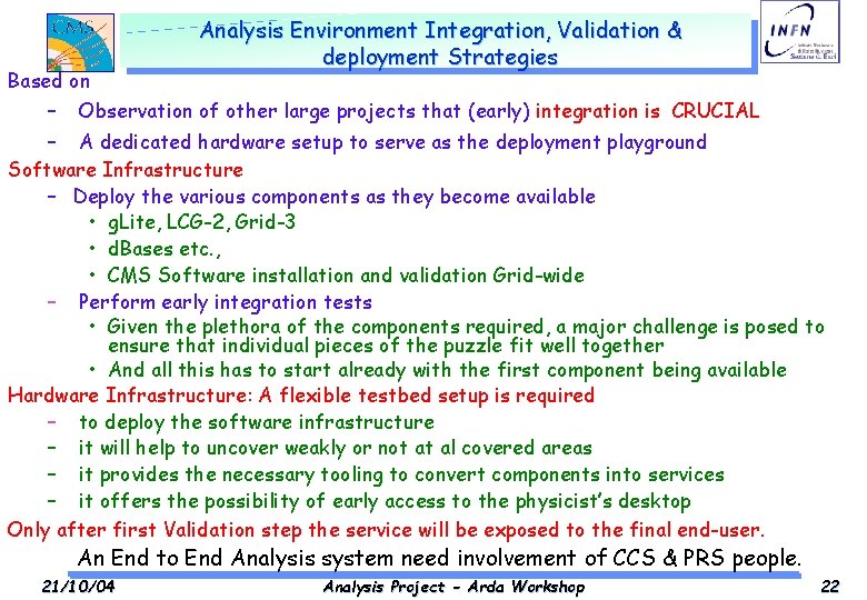 Based on – Analysis Environment Integration, Validation & deployment Strategies Observation of other large