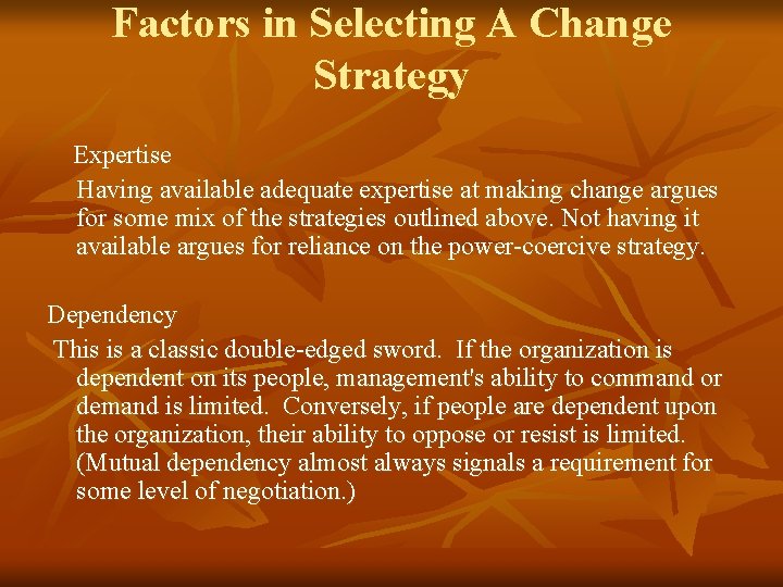Factors in Selecting A Change Strategy Expertise Having available adequate expertise at making change