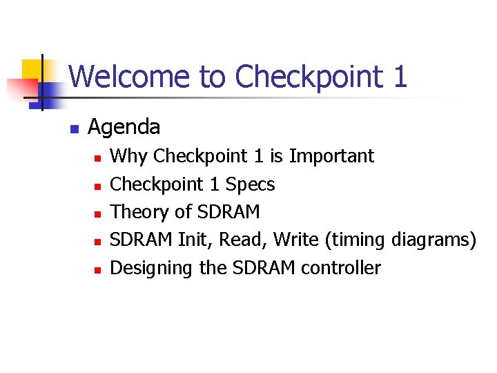 Welcome to Checkpoint 1 n Agenda n n n Why Checkpoint 1 is Important
