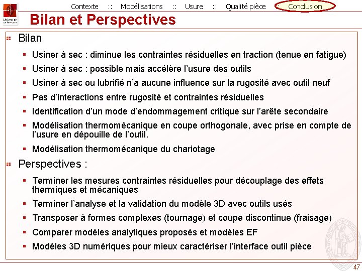 Contexte : : Modélisations : : Usure : : Qualité pièce : : Conclusion