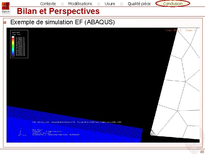 Contexte : : Modélisations : : Usure : : Qualité pièce : : Conclusion