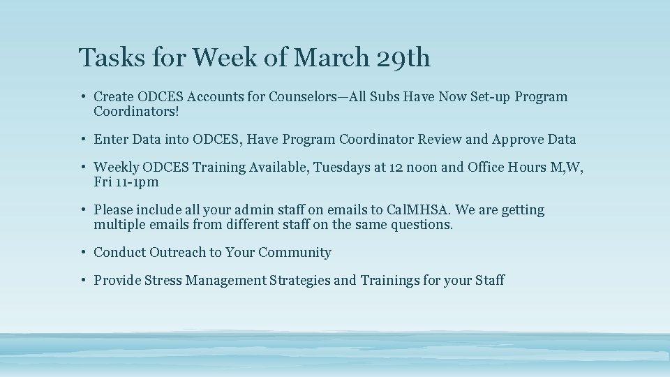 Tasks for Week of March 29 th • Create ODCES Accounts for Counselors—All Subs