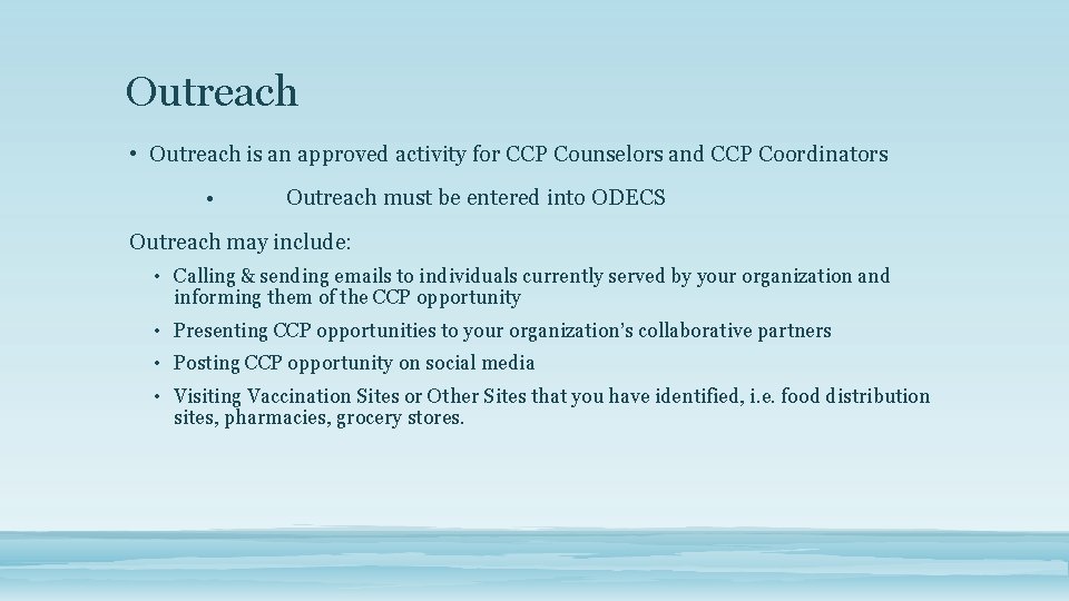 Outreach • Outreach is an approved activity for CCP Counselors and CCP Coordinators •