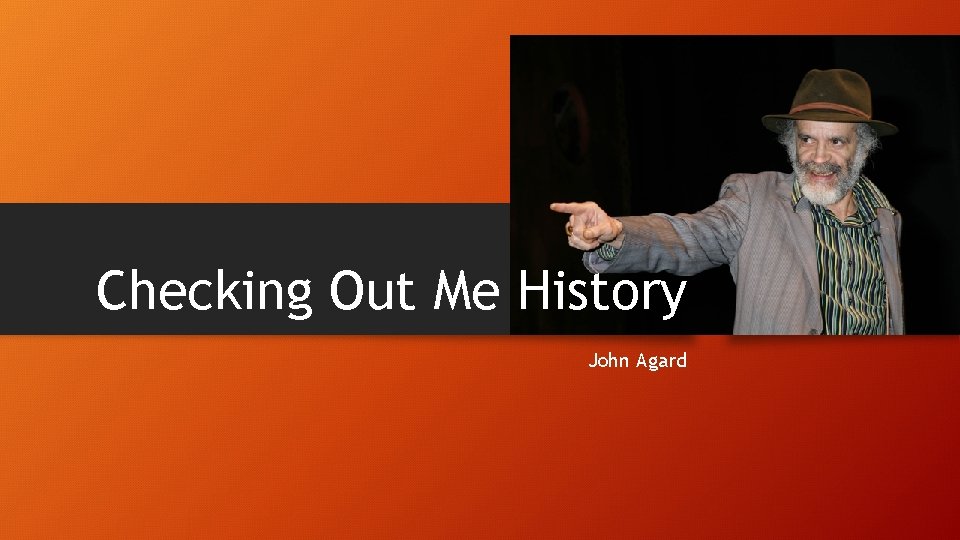 Checking Out Me History John Agard 