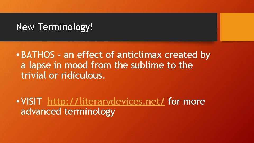New Terminology! • BATHOS - an effect of anticlimax created by a lapse in