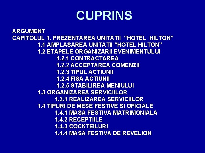 CUPRINS ARGUMENT CAPITOLUL 1. PREZENTAREA UNITATII “HOTEL HILTON” 1. 1 AMPLASAREA UNITATII “HOTEL HILTON”