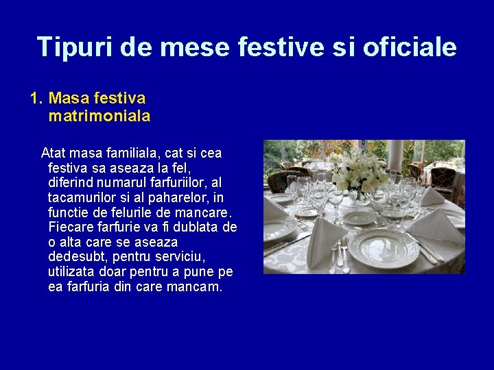 Tipuri de mese festive si oficiale 1. Masa festiva matrimoniala Atat masa familiala, cat